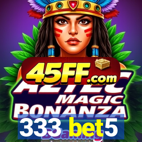333 bet5